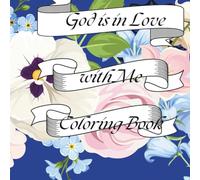God is in love with me coloring book: Bible coloring large print easy coloring for stress relief, relaxation, and mindfulness