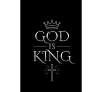 God is King: Bible Study Journal Lined Notebook: Ruled Christian Journal for Scripture Notes, Devotionals, Prayer & Reflection