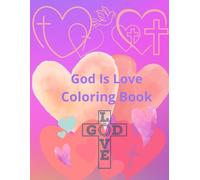 God Is Love: Coloring Book, Adult and Children's Coloring Book for People of Faith