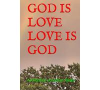 GOD IS LOVE, LOVE IS GOD (THE FIRST SAFE SPIRITUALITY SERIES)