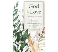 God is Love: The Heart of All Creation