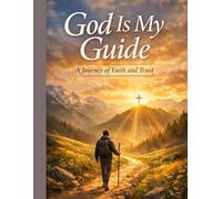 God Is My Guide: A Journey of Faith and Trust