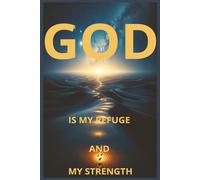 God is My Refuge: A Faith Journal for Prayer, Strength, and Daily Reflection