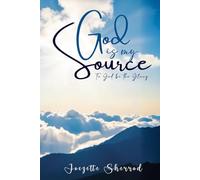 God is my Source: To God be the Glory