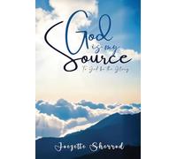 God is my Source: To God be the Glory