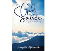 God is my Source: To God be the Glory