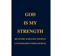 God is My Strength: Recovery & Healing Journal