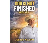 God Is Not Finished With You: A 12-Day Journey to Find Purpose, Strength, and Direction in Every Season