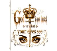 God is not limited to what your eyes see: God is not limited to what your eyes see