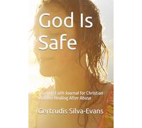God Is Safe: A Gentle Faith Journal for Christian Women Healing After Abuse
