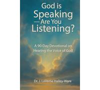 God Is Speaking - Are You Listening?: A 90 Day Devotional on Hearing the Voice of God