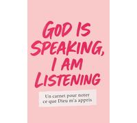 God Is Speaking, I Am Listening - Carnet de prière pour femmes modernes (100 pages lignées): Un espace pour noter ce que Dieu te dit chaque jour (God Is Speaking - La Collection)