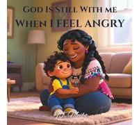 God Is Still With Me When I Feel Angry: A Faith-Based Bedtime Series: 3 (God Is Still With Me Faith-Based Bedtime Series)