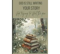 God is still writing your story Stop trying to steal the pen: Inspirational Gift Notebook for Journal for Family and Friends