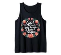God Is The Only Reason I Made It This Far - Camiseta sin Mangas