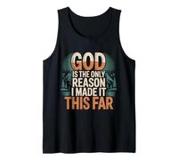 God Is The Only Reason I Made It This Far - Camiseta sin Mangas