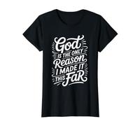 God Is The Only Reason I Made It This Far Citas de fe - Camiseta gráfica económica