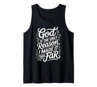 God Is The Only Reason I Made It This Far Citas de fe - Camiseta sin Mangas