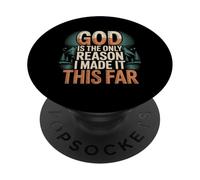 God Is The Only Reason I Made It This Far - PopSockets PopGrip Adhesivo