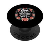 God Is The Only Reason I Made It This Far - PopSockets PopGrip Adhesivo