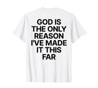 God Is The Only Reason I've Made It This Far Jesus Cristiana Camiseta