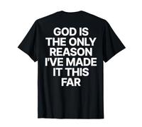 God Is The Only Reason I've Made It This Far Jesus Cristiana Camiseta