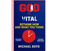 GOD IS VITAL: RETHINK HOW AND WHAT YOU THINK