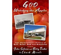 GOD is Watching the Apples: Tops Marketplace's History of Grit, Grief, God and Groceries