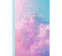 God Is With Her, She Shall Not Fall, Psalms 46:5: 6x9 Christian Pink Cloud Notebook, 120 Pages
