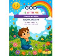 God Is With Me: A Coloring Book About Anxiety: 20 Bible Verses to Help Kids Find Peace