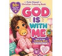 God Is With Me Cute Christian Coloring Book for Girls Ages 4-8 | Bold & Easy Kawaii Faith Coloring Pages: God Is With Me Cozy Christian Coloring Book for Little Girls