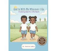 God Is With Me Wherever I Go:: A Coloring Book for Little Hearts