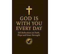 God is with you every day: 365 Reflections on Faith, Hope and Inner Strength: 1 (Faith & Hope Daily Reflections Collection)