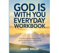 God Is With You Everyday Workbook: A source of encouragement and reassurance in seasons of doubt and instability.