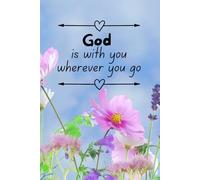 God is with you wherever you go: Blank notebook for children or adults | Inspirational gift | Gift for a girl or woman | Christian journal for kids or adults