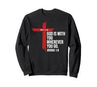 God is with You Wherever You Go Christian Cross Joshua 1:9 Sudadera