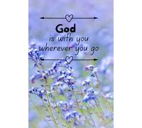 God is with you wherever you go: Lined notebook for children or adults | Inspirational gift | Gift for a boy, girl, woman or man | Christian journal for kids or adults