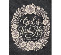 God Is Within Her: A Christian Lined Journal for Women & Girls | Psalm 46:5 Floral Faith Notebook to Write In, 120 Wide Ruled Pages, 8.5x11 | Prayer & Devotional Journal with Bible Verse Cover