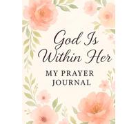 God is within her: My prayer journal