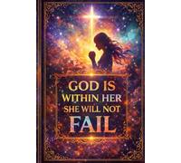God Is Within Her, She Will Not Fail: A Lined Inspirational Journal for Faith, Reflection & Personal Growth (150 Pages, 6x9)