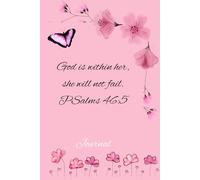 God is Within Her She Will Not Fail Psalms 46:5 Bible Verse Pink Floral Flexcover: Prayer Journal for Women: An Inspirational Christian Bible Journal, Prayer Notebook & Devotional