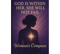 God is Within Her She Will Not Fail: Woman’s Compass