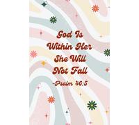 God Is Within Her She Will Not Fall Notebook - Christian Journal with Bible Verses