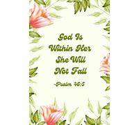 God Is Within Her She Will Not Fall Notebook - Christian Journal with Bible Verses on Every Page - 5.5x8.5 in, 100 Pages, Leaves and Pink Flowers Cover Design (Psalm 46:5)
