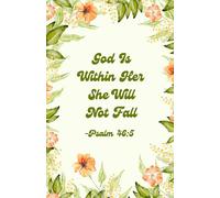 God Is Within Her She Will Not Fall Notebook - Christian Journal with Bible Verses on Every Page - 5.5x8.5 in, 100 Pages, Leaves and Orange Flowers Cover Design