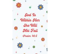 God Is Within Her She Will Not Fall Notebook - Christian Journal with Bible Verses on Every Page - Groovy Floral Design
