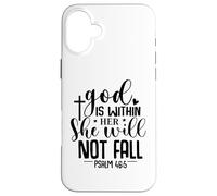 God Is Within Her She Will Not Fall Psalm 46:5 Carcasa para iPhone 16 Plus