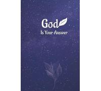 God Is Your Answer: Be blessed and happy. Faith journal & devotional. Faith-based religious gifts for Women, Men and Youth people