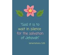 God It Is To Wait in Silence for The Salvation of Jehovah: A Quiet Scripture Journal for Jehovah’s Witnesses - Bible Verses, Reflections, and Notes