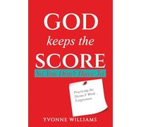 God Keeps the Score So You Don't Have To: Practicing the Divine F Word...Forgiveness